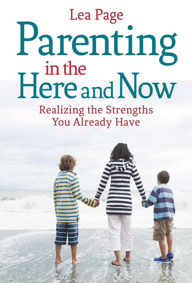 Parenting in the Here and Now by Lea Page